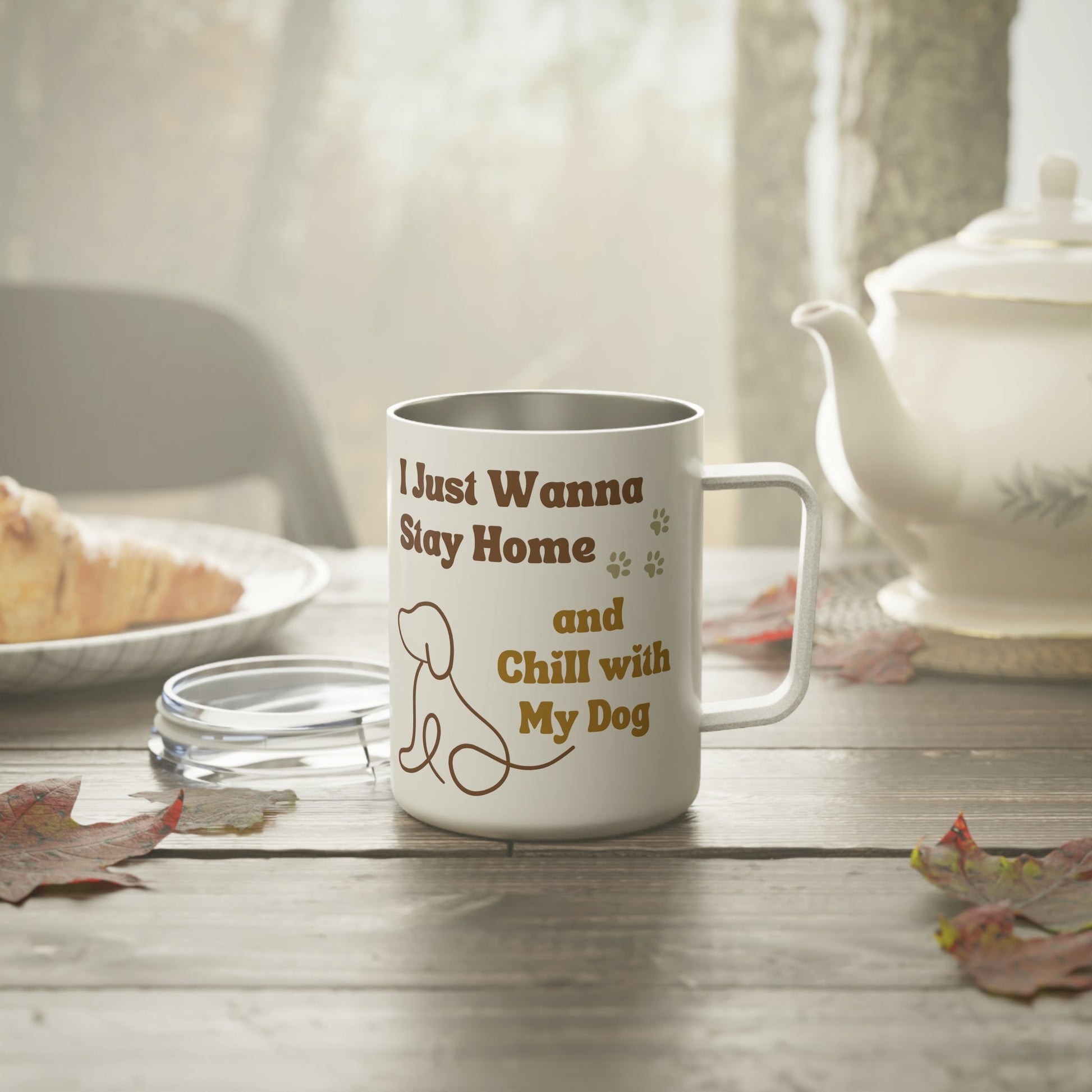 Insulated Coffee Mug, 10oz - I Just Wanna Stay Home and Chill w/My Dog - Furry Family Faves